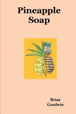 Pineapple Soap by Brian Goodwin