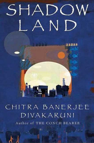 Shadowland by Chitra Banerjee Divakaruni