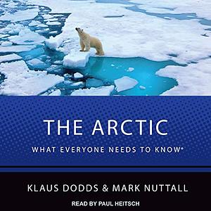 The Arctic: What Everyone Needs to Know by Mark Nuttall, Klaus Dodds