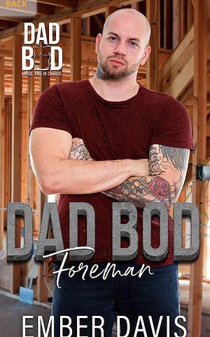  Dad Bod Foreman: Dad Bod 2.0: Large And In Charge by Ember Davis