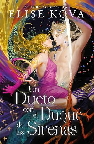 Un Dueto con el Duque de las Sirenas by Elise Kova