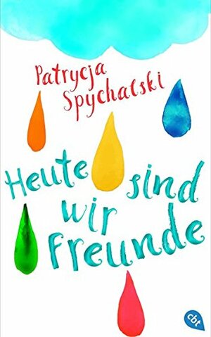 Heute sind wir Freunde by Patrycja Spychalski