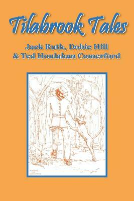 Tilabrook Tales by Peter Hill, Jack Ruth, Dobie Hill