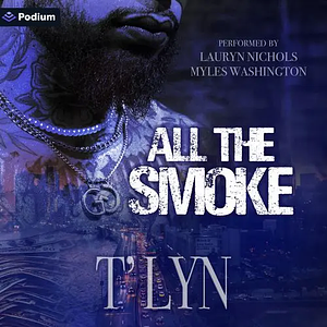 All the Smoke by T'Lyn