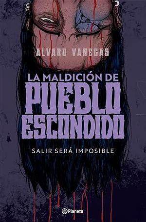 La maldición de Pueblo Escondido by Alvaro Vanegas, Alvaro Vanegas