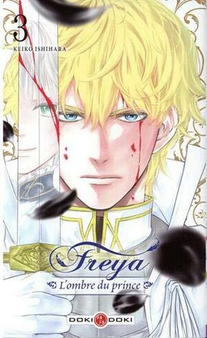 Freya: L'ombre du prince, Tome 3 by Keiko Ishihara