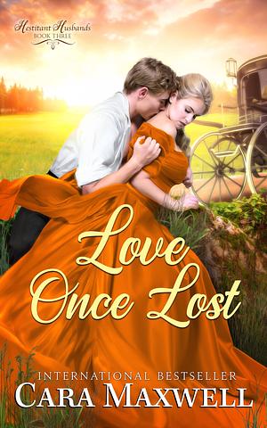 Love Once Lost by Cara Maxwell