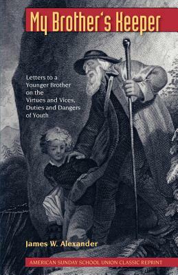 My Brother's Keeper by James W. Alexander