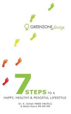 Greenzone Living - 7 steps to a Happy, Healthy and Peaceful Lifestyle by K. Sohail, Bette Davis