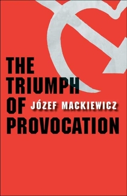 The Triumph of Provocation by Józef Mackiewicz
