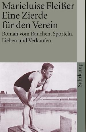 Eine Zierde für den Verein: Roman vom Rauchen, Sporteln, Lieben and Verkaufen by Marieluise Fleißer