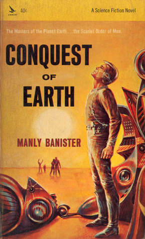 Conquest of Earth by Manly Banister
