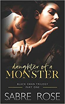 Daughter of a Monster by Sabre Rose