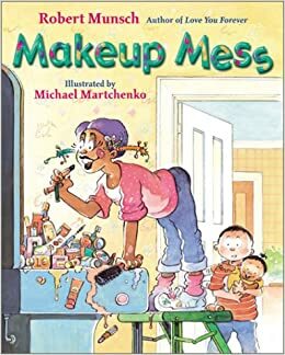 Makeup Mess by Robert Munsch