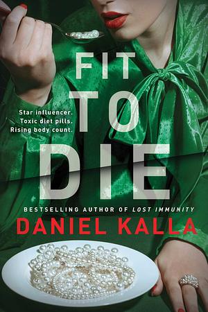 Fit to Die: A Thriller by Daniel Kalla