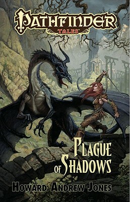 Pathfinder Tales: Plague of Shadows by Howard Andrew Jones