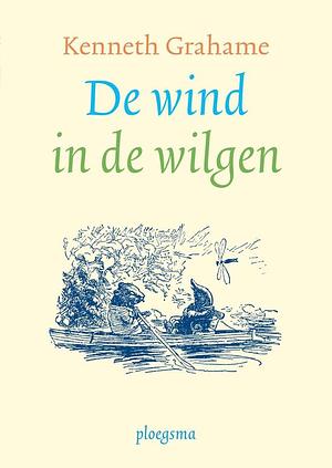 De wind in de wilgen by Kenneth Grahame