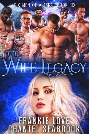 The Wife Legacy: Huxley by Chantel Seabrook, Charlie Hart, Frankie Love