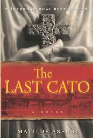 The Last Cato by Matilde Asensi