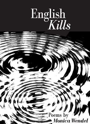 English Kills by Monica Wendel