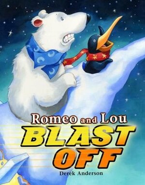 Romeo and Lou Blast Off by Derek Anderson