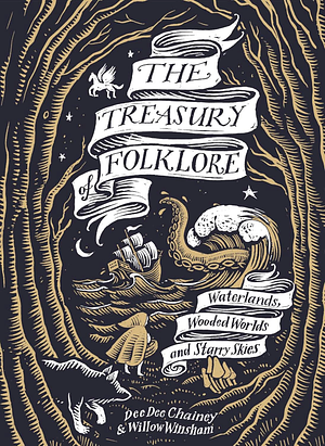 The Treasury of Folklore: Waterlands, Wooded Worlds and Starry Skies by Dee Dee Chainey, Willow Winsham