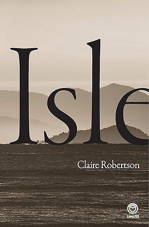 Isle by Claire Robertson