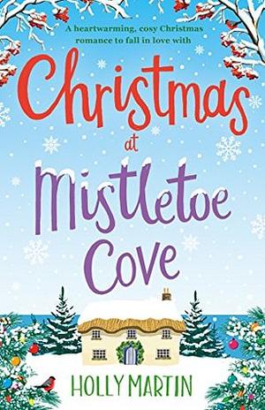 Christmas at Mistletoe Cove by Holly Martin