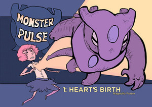 Monster Pulse 1: Heart's Birth by Magnolia Porter