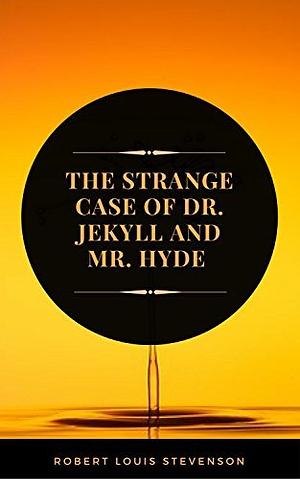 The Strange Case of Dr. Jekyll and Mr. Hyde by Robert Louis Stevenson