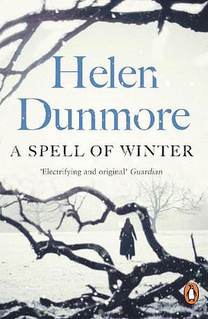 A Spell Of Winter by Helen Dunmore, Helen Dunmore