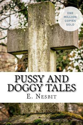 Pussy and Doggy Tales by E. Nesbit