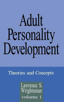 Adult Personality Development: Volume 1: Theories and Concepts by Lawrence S. Wrightsman