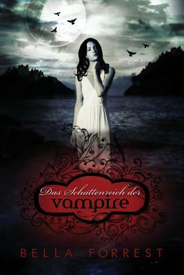 Das Schattenreich der Vampire by Bella Forrest