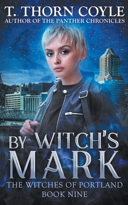 By Witch's Mark by T. Thorn Coyle