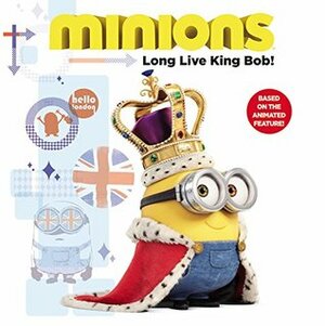 Minions: Long Live King Bob! by Lucy Rosen