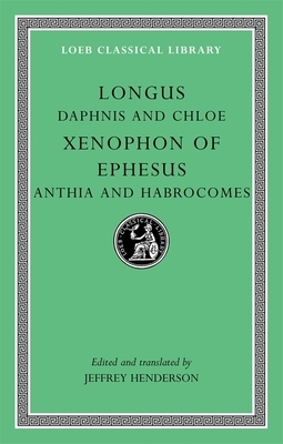 Daphnis and Chloe/Xenophon of Ephesus/Anthia and Habrocomes by Longus, Xenophon of Ephesus