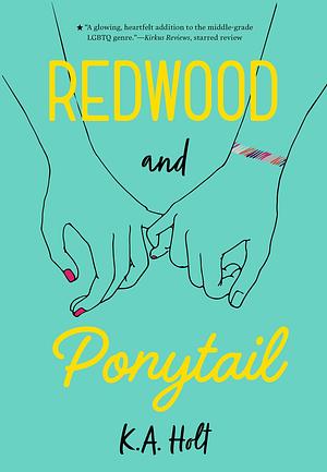Redwood and Ponytail by K.A. Holt