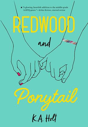 Redwood and Ponytail by K.A. Holt