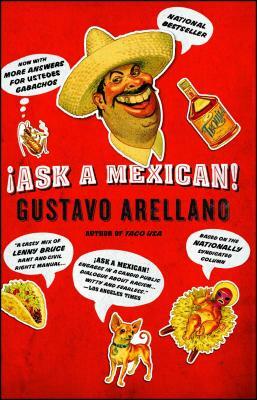 Ask a Mexican! by Gustavo Arellano