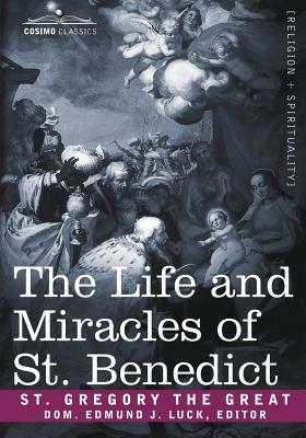 The Life and Miracles of St. Benedict by Gregory the Gre Saint Gregory the Great, Saint Gregory the Great