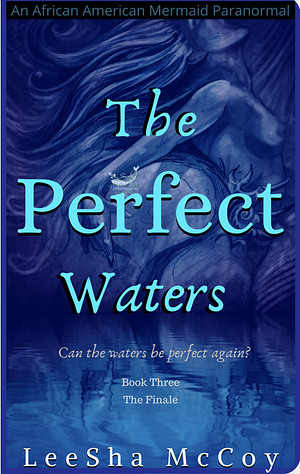 The Perfect Waters: Odessa: Book Three: The Finale by LeeSha McCoy