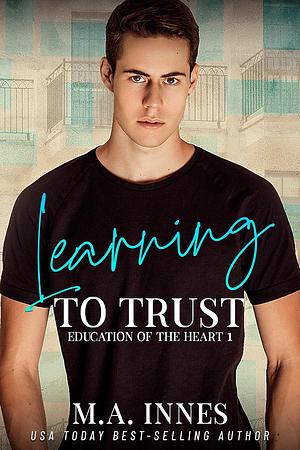 Learning to Trust by M.A. Innes