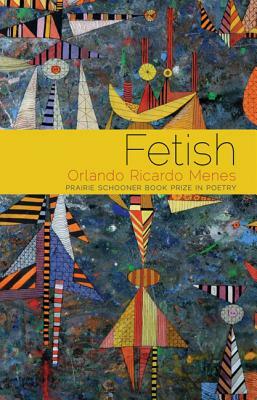 Fetish by Orlando Ricardo Menes