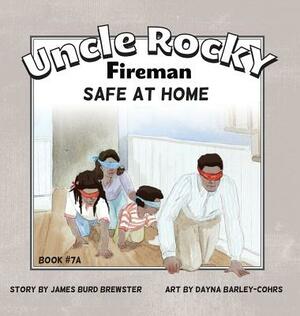 Uncle Rocky, Fireman Book #7A Safe at Home by James B. Brewster