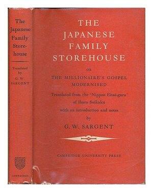The Japanese Family Storehouse: Or the Millionaire's Gospel Modernised by Ihara Saikaku