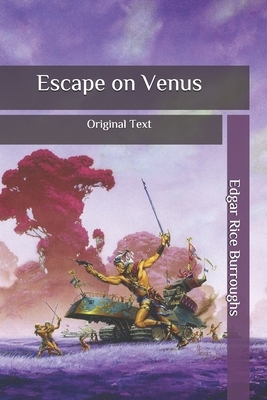 Escape on Venus: Original Text by Edgar Rice Burroughs