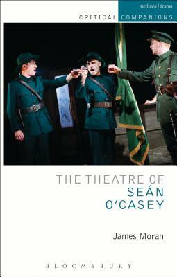 The Theatre of Sean O'Casey by James Moran