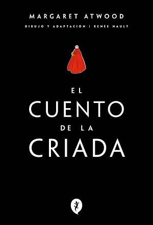 El cuento de la criada (novela gráfica) by Margaret Atwood