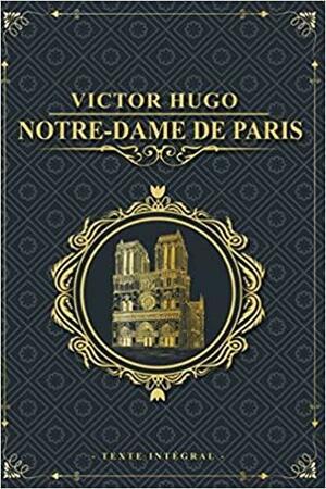 Notre-Dame de Paris - Victor Hugo - Texte intégral: Édition illustrée | Clopin Trouillefou - Claude Frollo - le bossu de notre dame & La Esmeralda | 578 pages Format 15,24 cm x 22,86 cm by Andrew Lang, Victor Hugo